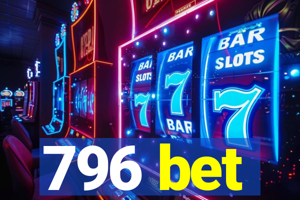 796 bet