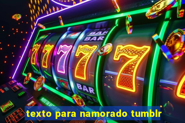 texto para namorado tumblr