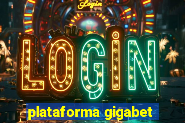 plataforma gigabet