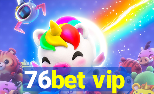 76bet vip