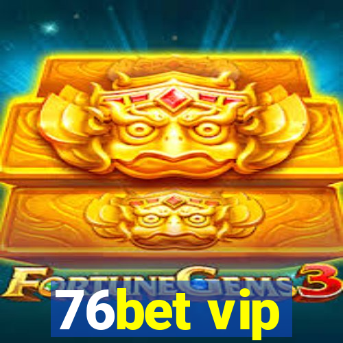 76bet vip