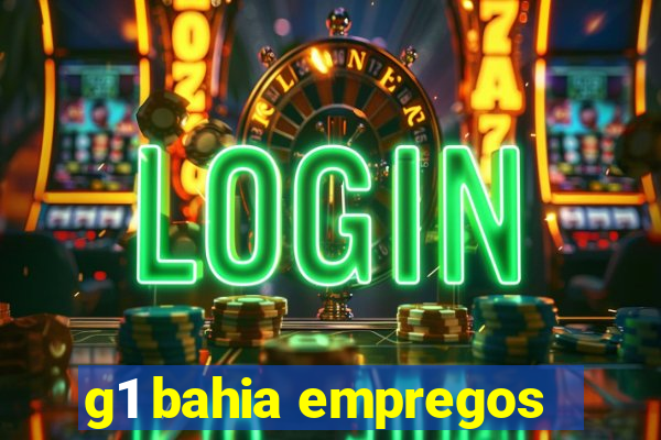 g1 bahia empregos