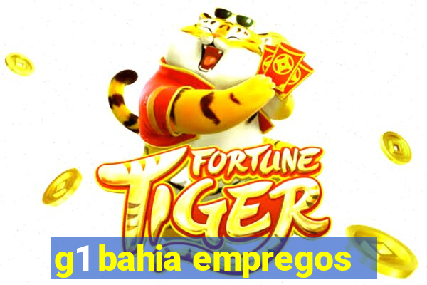 g1 bahia empregos