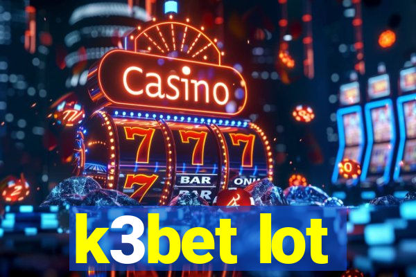 k3bet lot