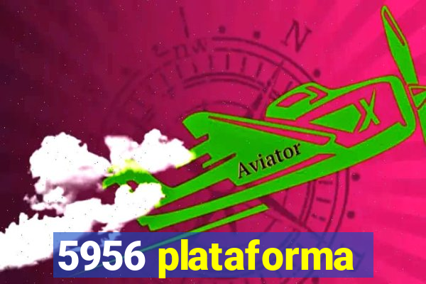 5956 plataforma