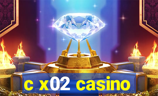 c x02 casino
