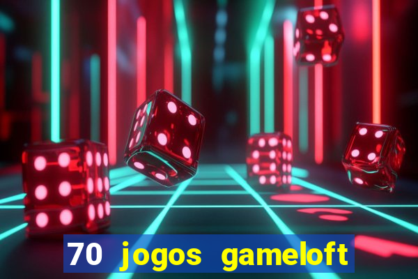 70 jogos gameloft para celular