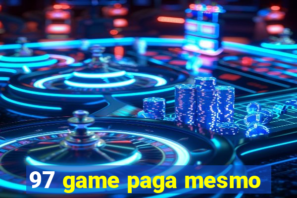 97 game paga mesmo