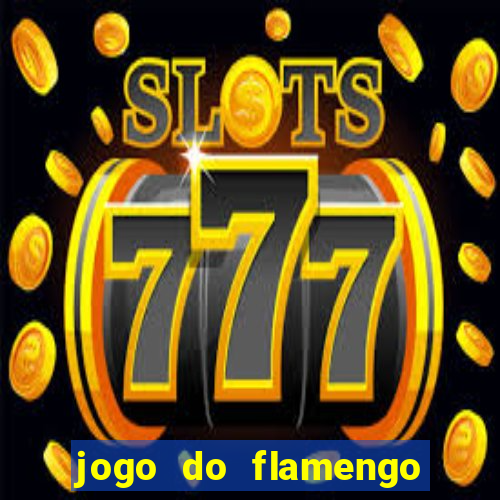 jogo do flamengo ao vivo rede canais
