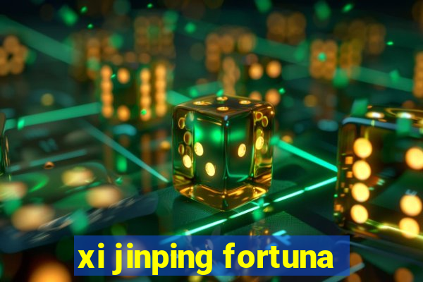 xi jinping fortuna