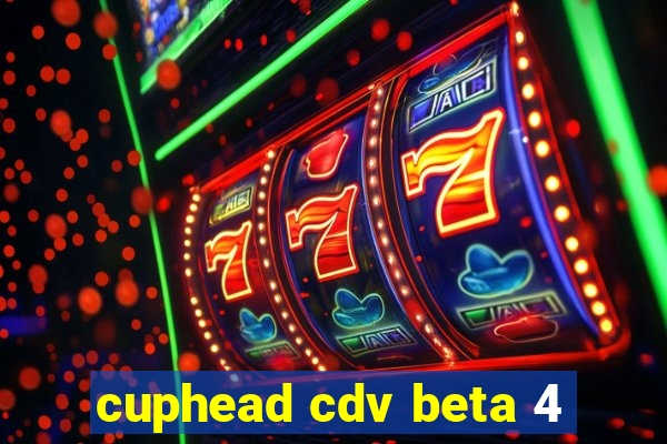 cuphead cdv beta 4