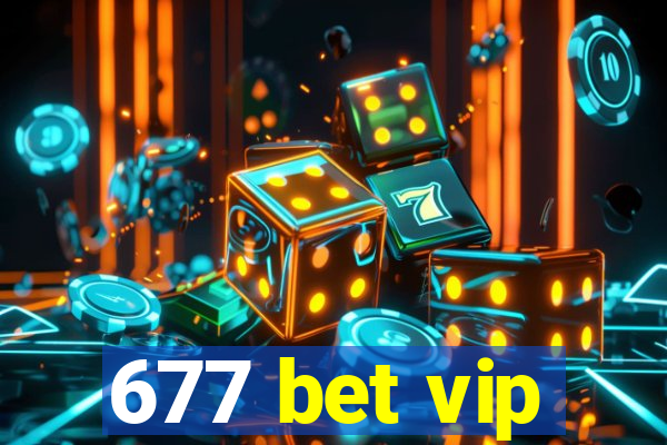 677 bet vip