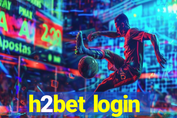 h2bet login