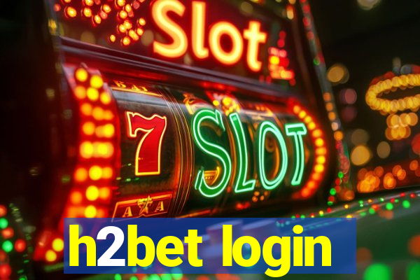 h2bet login