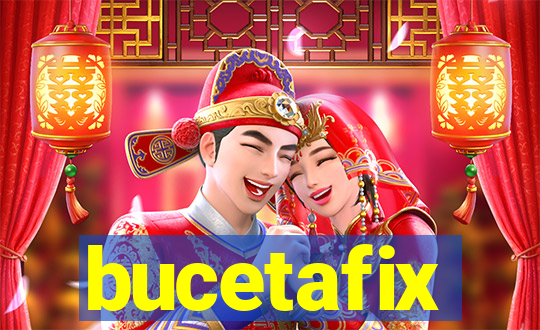 bucetafix