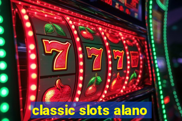 classic slots alano