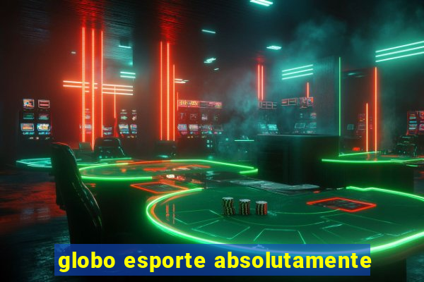 globo esporte absolutamente