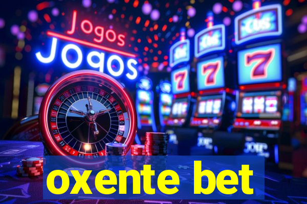 oxente bet