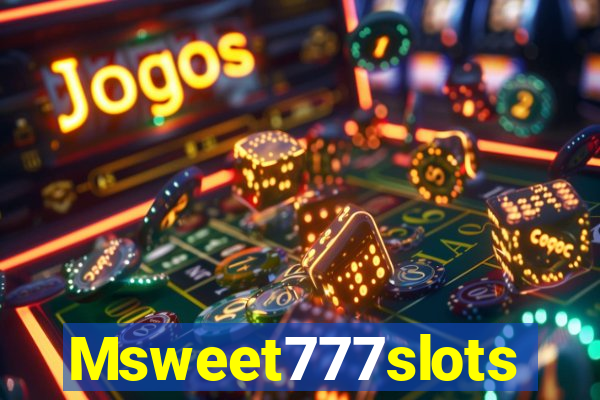 Msweet777slots