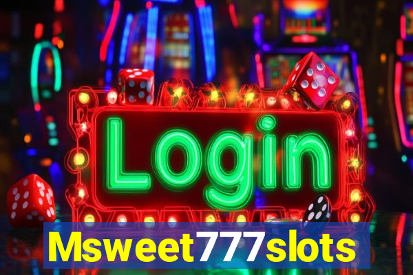 Msweet777slots