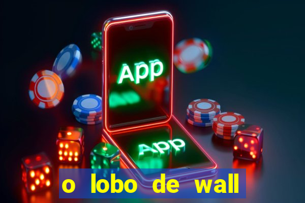 o lobo de wall street online