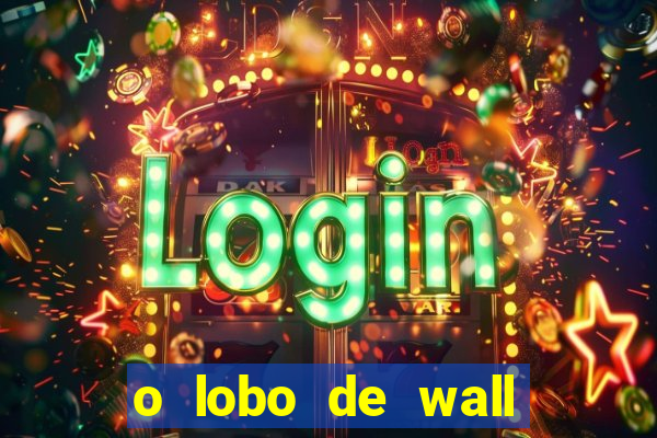 o lobo de wall street online