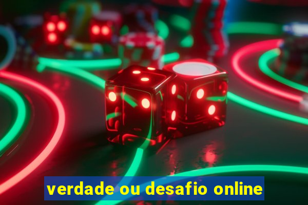 verdade ou desafio online