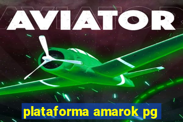 plataforma amarok pg