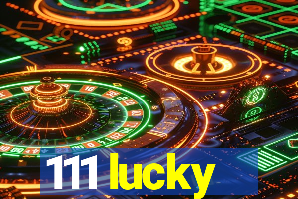 111 lucky