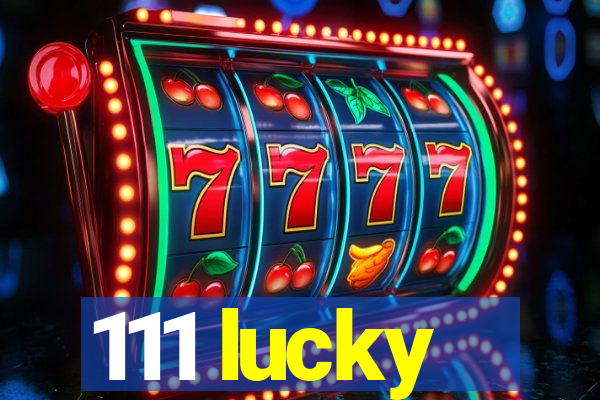 111 lucky