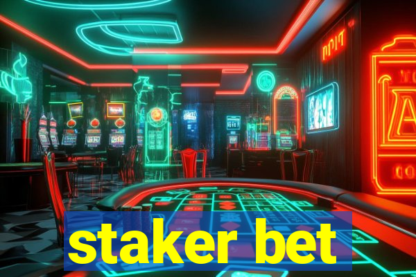 staker bet