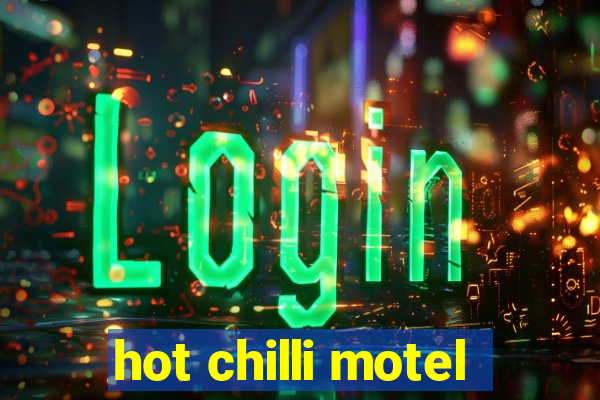 hot chilli motel
