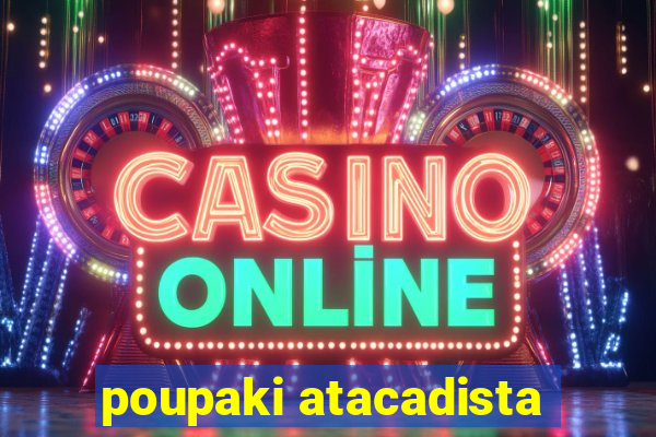 poupaki atacadista