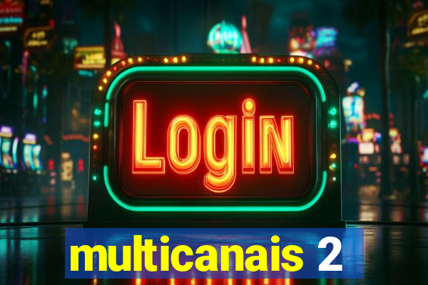 multicanais 2