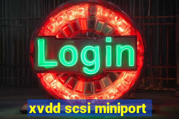 xvdd scsi miniport