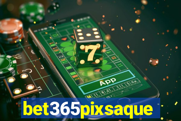 bet365pixsaque