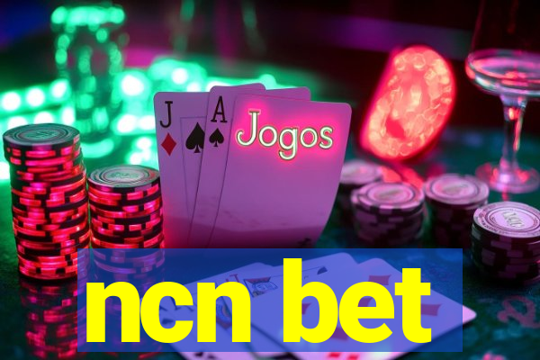 ncn bet
