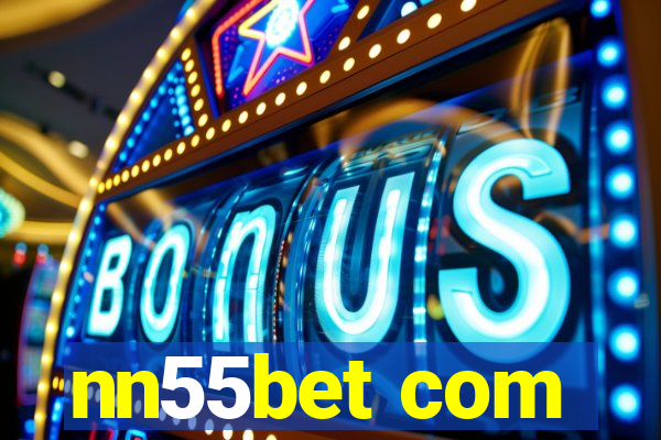 nn55bet com