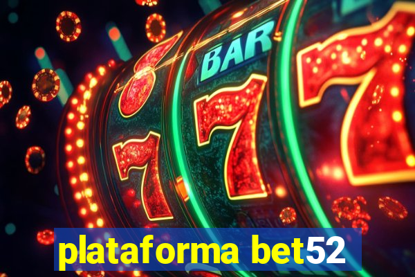 plataforma bet52