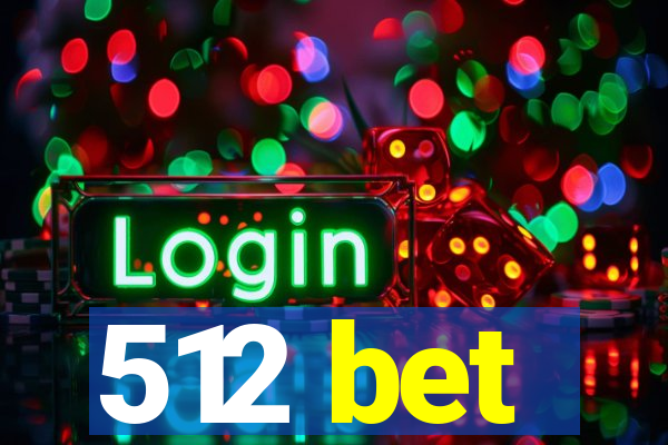 512 bet