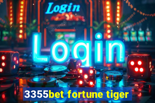3355bet fortune tiger