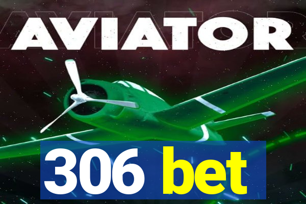 306 bet