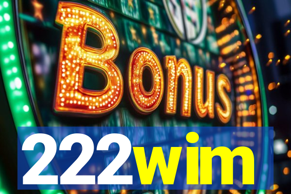 222wim
