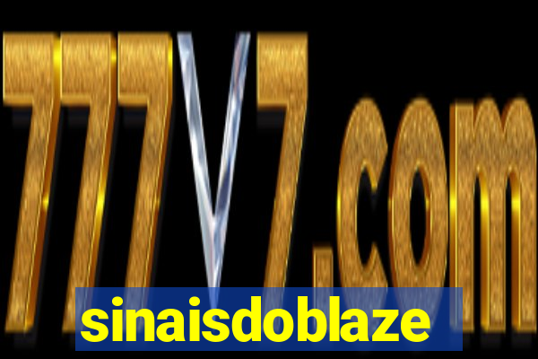 sinaisdoblaze