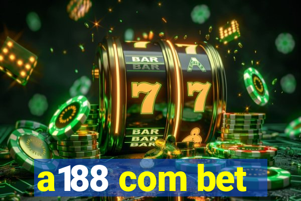 a188 com bet