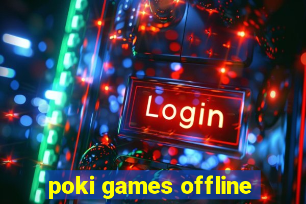 poki games offline