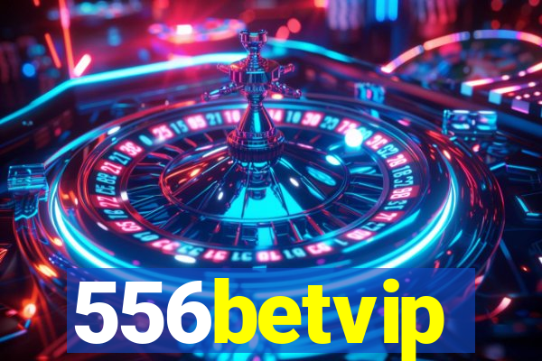 556betvip
