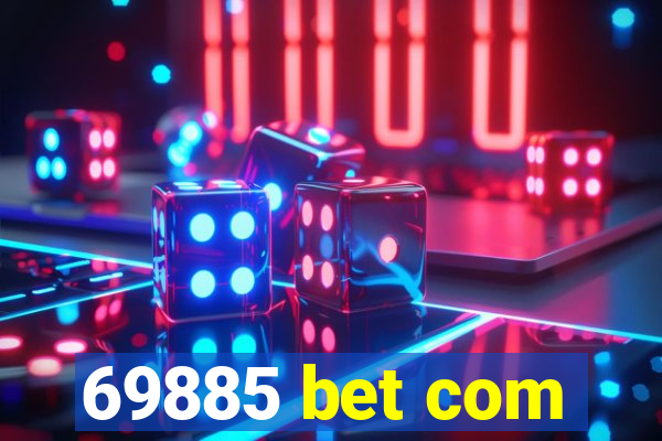 69885 bet com