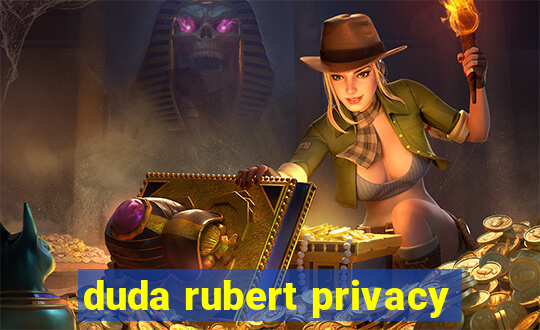 duda rubert privacy