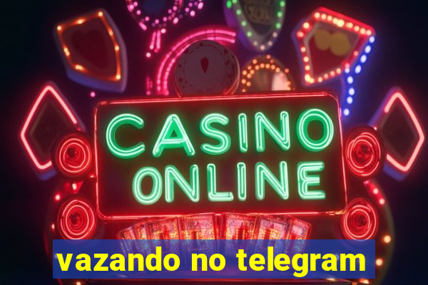 vazando no telegram